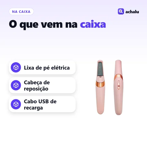 O que vem na caixa: Lixa de Pé Elétrica Recarregável